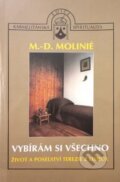 Kniha: Vybírám si všechno (Marie Dominique Molinié). Karmelitánské nakladatelství, 2001 Kniha: Vybírám si všechno (Marie Dominique Molinié). Karmelitánské nakladatelství, 2001