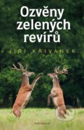 Kniha: Ozvěny zelených revírů (Jiří Křivánek). Knižní klub, 2015 Kniha: Ozvěny zelených revírů (Jiří Křivánek). Knižní klub, 2015