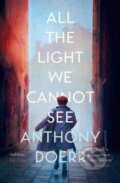 Kniha: All the Light We Cannot See (Anthony Doerr), 2015 Kniha: All the Light We Cannot See (Anthony Doerr), 2015
