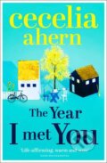 Kniha: The Year I Met You (Cecelia Ahern). HarperCollins, 2015 Kniha: The Year I Met You (Cecelia Ahern). HarperCollins, 2015