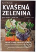 Kniha: Kvašená zelenina pro zdraví a vitalitu (Karel Machala). ANAG, 2015 Kniha: Kvašená zelenina pro zdraví a vitalitu (Karel Machala). ANAG, 2015