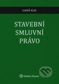Kniha: Stavební smluvní právo (Lukáš Klee). Wolters Kluwer ČR, 2015 Kniha: Stavební smluvní právo (Lukáš Klee). Wolters Kluwer ČR, 2015