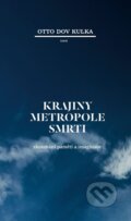 Kniha: Krajiny Metropole smrti (Otto Dov Kulka). Torst, 2014 Kniha: Krajiny Metropole smrti (Otto Dov Kulka). Torst, 2014