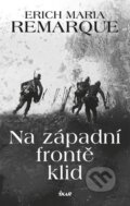 Kniha: Na západní frontě klid (Erich Maria Remarque). Ikar CZ, 2015 Kniha: Na západní frontě klid (Erich Maria Remarque). Ikar CZ, 2015