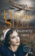 Kniha: Osamělý orel (Danielle Steel). Ikar CZ, 2015 Kniha: Osamělý orel (Danielle Steel). Ikar CZ, 2015