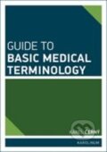 Kniha: Guide to Basic Medical Terminology (Karel Černý). Karolinum, 2015 Kniha: Guide to Basic Medical Terminology (Karel Černý). Karolinum, 2015