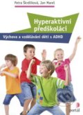 Kniha: Hyperaktivní předškoláci (Jan Mareš a Petra Škrdlíková). Portál, 2015 Kniha: Hyperaktivní předškoláci (Jan Mareš a Petra Škrdlíková). Portál, 2015