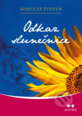 Kniha: Odkaz slunečnice (Mikuláš Štefan). Maitrea, 2016 Kniha: Odkaz slunečnice (Mikuláš Štefan). Maitrea, 2016