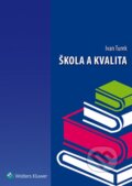 Kniha: Škola a kvalita (Ivan Turek). Wolters Kluwer, 2015 Kniha: Škola a kvalita (Ivan Turek). Wolters Kluwer, 2015