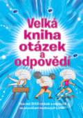 Kniha: Velká kniha otázek a odpovědí (Svojtka&Co.). Svojtka&Co., 2015 Kniha: Velká kniha otázek a odpovědí (Svojtka&Co.). Svojtka&Co., 2015