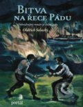 Kniha: Bitva na řece Pádu (Oldřich Selucký). Portál, 2015 Kniha: Bitva na řece Pádu (Oldřich Selucký). Portál, 2015
