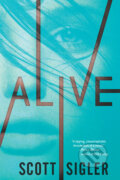 Kniha: Alive (Scott Sigler). Penguin Books, 2015 Kniha: Alive (Scott Sigler). Penguin Books, 2015