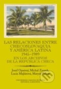 Kniha: Las relaciones entre Checoslovaquia y América Latina 1945-1989 (Josef Opatrný, Lucia Majlátová, Matyáš Pelant a Michal Zourek). Karolinum, 2015 Kniha: Las relaciones entre Checoslovaquia y América Latina 1945-1989 (Josef Opatrný, Lucia Majlátová, Matyáš Pelant a Michal Zourek). Karolinum, 2015
