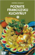 Kniha: Poznáte francúzsku kuchyňu? (Veronika Vicenová). Osveta, 1987 Kniha: Poznáte francúzsku kuchyňu? (Veronika Vicenová). Osveta, 1987
