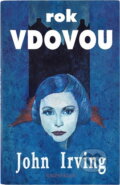 Kniha: Rok vdovou (John Irving). , 2000 Kniha: Rok vdovou (John Irving). , 2000