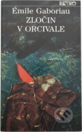 Kniha: Zločin v Orcivale (Émile Gaboriau). Slovenský spisovateľ, 1989 Kniha: Zločin v Orcivale (Émile Gaboriau). Slovenský spisovateľ, 1989