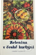 Kniha: Zelenina v české kuchyni (Libuše Vlachová). Merkur, 1982 Kniha: Zelenina v české kuchyni (Libuše Vlachová). Merkur, 1982