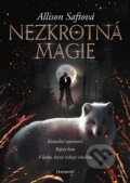 Kniha: Nezkrotná magie (Allison Saft). Nakladatelství Fragment, 2023 Kniha: Nezkrotná magie (Allison Saft). Nakladatelství Fragment, 2023