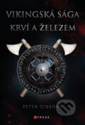 Kniha: Vikingská sága: Krví a železem (Peter Gibbons). CPRESS, 2023 Kniha: Vikingská sága: Krví a železem (Peter Gibbons). CPRESS, 2023