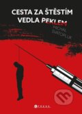 Kniha: Cesta za štěstím vedla peklem (Michal Svatopluk). CPRESS, 2023 Kniha: Cesta za štěstím vedla peklem (Michal Svatopluk). CPRESS, 2023