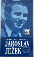 Kniha: Jaroslav Ježek (Václav Holzknecht). , 1982 Kniha: Jaroslav Ježek (Václav Holzknecht). , 1982