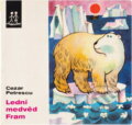 Kniha: Lední medvěd Fram (Cezar Petrescu). , 1975 Kniha: Lední medvěd Fram (Cezar Petrescu). , 1975
