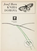 Kniha: Kniha domova (Josef Hora). Československý spisovatel, 1974 Kniha: Kniha domova (Josef Hora). Československý spisovatel, 1974