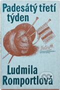 Kniha: Padesátý třetí týden (Ludmila Romportlová). Československý spisovatel, 1980 Kniha: Padesátý třetí týden (Ludmila Romportlová). Československý spisovatel, 1980