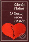 Kniha: O šiestej večer v Astórii (Zdeněk Pluhař). , 1985 Kniha: O šiestej večer v Astórii (Zdeněk Pluhař). , 1985