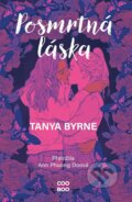 Kniha: Posmrtná láska (Tanya Byrne), 2023 Kniha: Posmrtná láska (Tanya Byrne), 2023