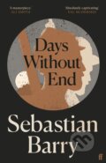 Kniha: Days Without End (Sebastian Barry). Faber and Faber, 2017 Kniha: Days Without End (Sebastian Barry). Faber and Faber, 2017