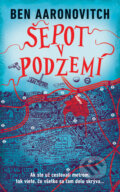 Kniha: Šepot v podzemí (Ben Aaronovitch). Slovart, 2023 Kniha: Šepot v podzemí (Ben Aaronovitch). Slovart, 2023