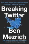 Kniha: Breaking Twitter (Ben Mezrich). MacMillan, 2023 Kniha: Breaking Twitter (Ben Mezrich). MacMillan, 2023