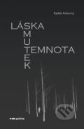 Kniha: Láska, smutek, temnota (Radek Pokorný). Pointa, 2023 Kniha: Láska, smutek, temnota (Radek Pokorný). Pointa, 2023