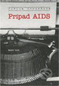 Kniha: Prípad AIDS (Jiřina Strmeňová). Mladé letá, 1989 Kniha: Prípad AIDS (Jiřina Strmeňová). Mladé letá, 1989