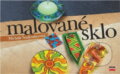 Kniha: Malované sklo (Michala Šmikmátorová). , 2005 Kniha: Malované sklo (Michala Šmikmátorová). , 2005