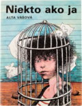 Kniha: Niekto ako ja (Alta Vášová). Mladé letá, 1988 Kniha: Niekto ako ja (Alta Vášová). Mladé letá, 1988