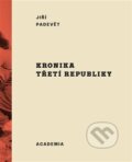 Kniha: Kronika třetí republiky (Jiří Padevět). Academia, 2023 Kniha: Kronika třetí republiky (Jiří Padevět). Academia, 2023