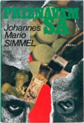 Kniha: Priznávam sa (Johannes Mario Simmel). Smena, 1992 Kniha: Priznávam sa (Johannes Mario Simmel). Smena, 1992