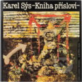 Kniha: Kniha přísloví (Karel Sýs). Československý spisovatel, 1990 Kniha: Kniha přísloví (Karel Sýs). Československý spisovatel, 1990