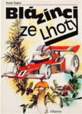Kniha: Blázínci ze Lhoty (Donát Šajner). , 1986 Kniha: Blázínci ze Lhoty (Donát Šajner). , 1986