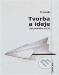 Kniha: Tvorba a ideje : literárněvědné studie (Jiří Svoboda). , 2010 Kniha: Tvorba a ideje : literárněvědné studie (Jiří Svoboda). , 2010