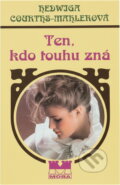 Kniha: Ten, kdo touhu zná (Hedwig Courths-Mahler). Moba, 1998 Kniha: Ten, kdo touhu zná (Hedwig Courths-Mahler). Moba, 1998