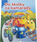 Kniha: Do školky za kamarády (Renata Kaminská). Advent-Orion, 2012 Kniha: Do školky za kamarády (Renata Kaminská). Advent-Orion, 2012