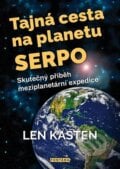 Tajná cesta na planetu Serpo - Len Kasten, Fontána, 2023