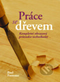 Kniha: Práce se dřevem (Paul Forrester). Slovart CZ, 2023 Kniha: Práce se dřevem (Paul Forrester). Slovart CZ, 2023