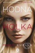 Kniha: Hodná holka (Mary Kubica). BETA - Dobrovský, 2015 Kniha: Hodná holka (Mary Kubica). BETA - Dobrovský, 2015