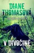 Kniha: V divočině (Diane Thomas). BETA - Dobrovský, 2015 Kniha: V divočině (Diane Thomas). BETA - Dobrovský, 2015
