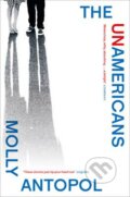 Kniha: The Unamericans (Molly Antopol). Fourth Estate, 2015 Kniha: The Unamericans (Molly Antopol). Fourth Estate, 2015