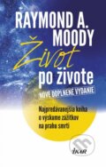 Kniha: Život po živote (Raymond A. Moody), 2015 Kniha: Život po živote (Raymond A. Moody), 2015